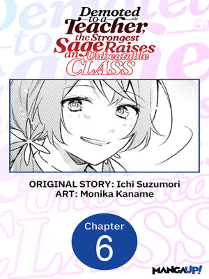 cover image of Demoted to a Teacher, the Strongest Sage Raises an Unbeatable Class, Chapter 6